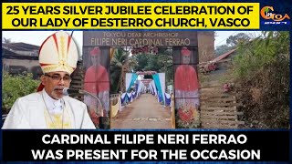 25 years silver jubilee celebration of Our lady of Desterro Church, Vasco.