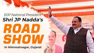 BJP National President Shri JP Nadda's road show in Himmatnagar, Gujarat