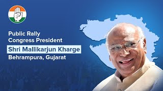 LIVE: Congress President Shri Mallikarjun Kharge addresses Public Rally at Behrampura, Gujarat.