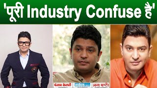 पूरी Industry Confuse है कि किस तरह की फ़िल्में लोगों को पसंद आएंगी - Bhushan Kumar