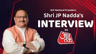 BJP National President Shri JP Nadda's interview to Aaj Tak