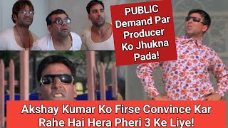 Public Demand Par AkshayKumar Ko Firse Convince Karne Mein Jute HeraPheri3 Producer FerozNadiadwala