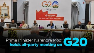 Prime Minister Narendra Modi holds all-party meeting on G20 l PMO