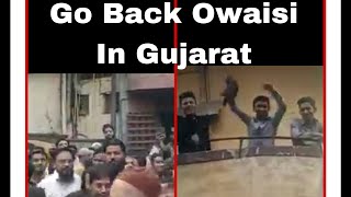 Gujarat Mai Asad Owaisi Ke Khilaaf Go Back Ke Naare or Kaale Jhande Dekhaye Gaye.