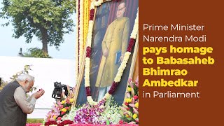 Prime Minister Narendra Modi pays homage to Babasaheb Bhimrao Ambedkar in Parliament l PMO