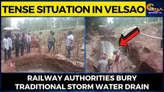 #Tensesituation in Velsao Railway authorities bury traditional storm water drain