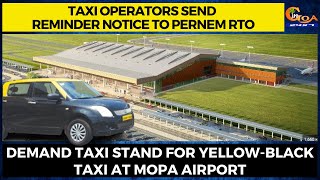 Taxi operators send reminder notice to Pernem RTO. Demand Taxi Stand for Yellow-Black taxi at Mopa