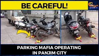 #Becareful! Parking mafia operating in Panjim city