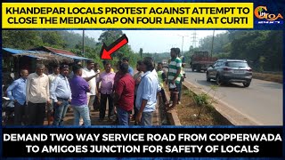 Khandepar locals protest against attempt to close the median gap on four lane NH at Curti