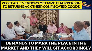 Vegetable vendors met MMC Chairperson to return back their confiscated goods.