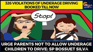 326 violations of underage driving booked. Urge parents not to allow children to drive: SP Bossuet