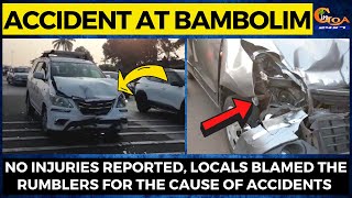 Accident at Bambolim| No injuries reported, locals blamed the rumblers for the cause of accidents