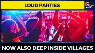Loud parties Now also deep inside villages