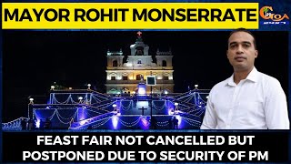 Feast Fair not cancelled but postponed due to security of PM: Mayor Rohit Monserrate