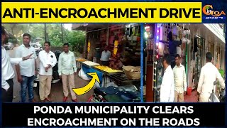 Anti-Encroachment Drive. Ponda Municipality clears encroachment on the roads