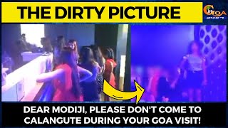 #DirtyPicture- Modiji, please don't come to Calangute during your visit to Goa!