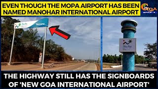 The highway still has the signboards of 'New Goa International Airport'