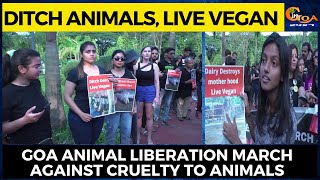 Ditch dairy, live vegan! Goa Animal Liberation March against cruelty to animals