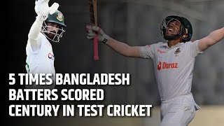 5 Bangladesh batters scored century in test cricket