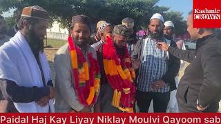 Paidal Haj Kay Liyay Nikla Poonch Say Moulvi Qayoom Sab:Shahid Imran Ki Report