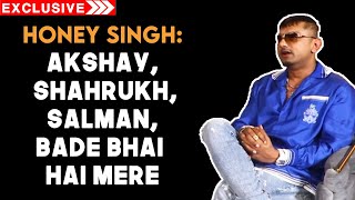 Akshay Kumar, Salman Khan, Shahrukh Khan.. Ye Sab Bade Bhai Hai Mere: Honey Singh Candid Interview