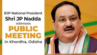 BJP National President Shri JP Nadda addresses public meeting in Khordha, Odisha