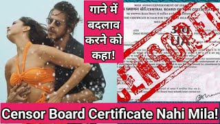 Pathaan Ko Censor Board Ne Certificate Kyun Nahi Diya,CBFC Ne Gaane&Scene Mein Changes Karne Ko Kaha