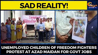 #SadReality! Unemployed children of freedom fighters protest at Azad Maidan for Govt Jobs