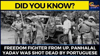 #DidYouKnow? Freedom fighter from UP, Panhalal Yadav was shot dead by Portuguese