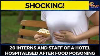 #Shocking! 20 interns and staff of a hotel hospitalised after food poisoning
