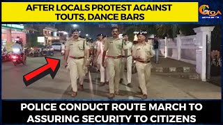 After locals protest against touts, dance bars. Police conduct route march to assuring security