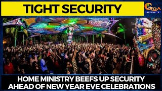 Home Ministry beefs up security ahead of New Year eve celebrations