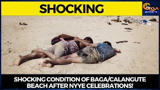 #Shocking condition of Baga/Calangute beach after NYYE celebrations!