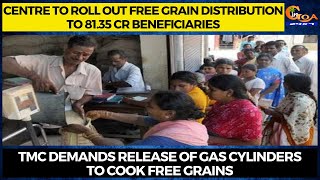 Centre to roll out free grain distribution TMC Demands release of Gas Cylinders to cook Free Grains