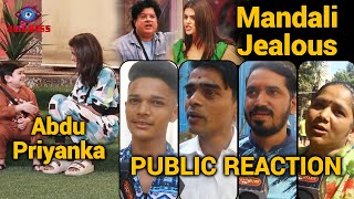 Bigg Boss 16 Public Reaction | Abdu Priyanka Ki Dosti Se Jealous Mandali