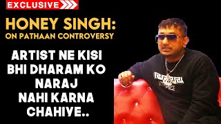 Pathaan Controversy: Artist Ne Kisi Bhi Dharam Ko Naraj Nahi Karna Chahiye.. | Yo Yo Honey Singh