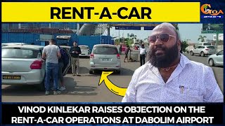 #Rent-a-car Vinod Kinlekar raises objection on the rent-a-car operations at Dabolim Airport