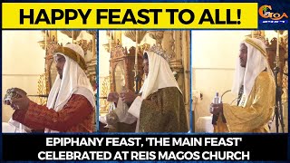 #HappyFeast To All! Epiphany feast, 'The Main Feast' celebrated at Reis Magos Church