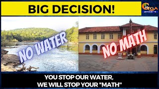#Big Decision! You stop our water, We will stop your "Math": Kundaim villagers