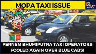 Pernem bhumiputra taxi operators fooled again over blue cabs!