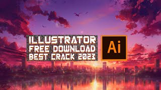 ADOBE ILLUSTRATOR CRACK | FREE DOWNLOAD ILLUSTRATOR | 2023 by PC World|ADOBE ILLUSTRATOR FULL FREE
