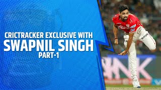 CricTracker exclusive with Swapnil Singh | Part-1