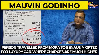 Person travelled from Mopa to Benaulim opted for luxury car, where charges are much higher: Mauvin
