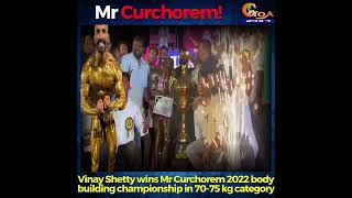 #Congratulations- Vinay Shetty wins Mr Curchorem 2022 body building championship in 70-75kg category