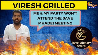 #MustWatch- Viresh Borkar grilled over Mhadei issue!
