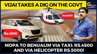 Mopa to Benualim via Taxi: Rs.4500 and Via Helicopter Rs.5000!