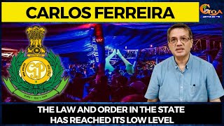 The law and order in the state has reached its low level: Adv Ferreira