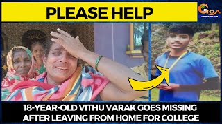 #Pleasehelp 18-year-old Vithu Varak goes missing after leaving from home for college