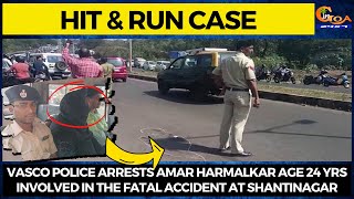 Vasco Police arrests Amar Harmalkar age 24 yrs involved in the fatal accident at Shantinagar
