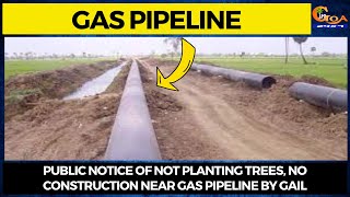 Public notice of not planting trees, no construction near Gas pipeline by GAIL.